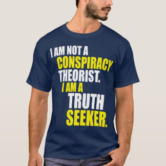 T-shirt Je ne suis pas un théoricien du complot. Je suis u