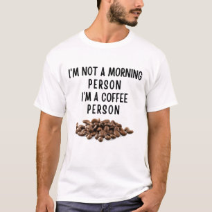 T-shirt Je ne suis pas une personne matinale, je suis une