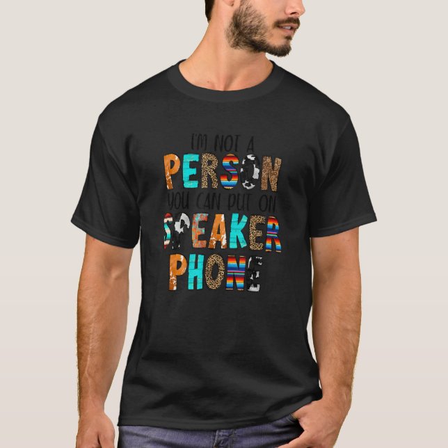 T-shirt Je ne suis pas une personne que vous devriez mettr (Devant)