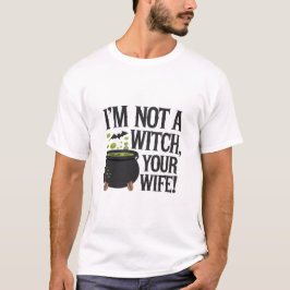 T-shirt Je ne suis pas une sorcière Je suis votre femme