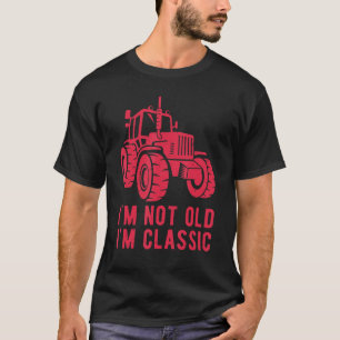 T-shirt Je ne suis pas vieille Je suis Classic Tracteurs V