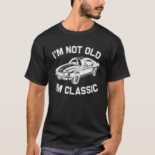 T-shirt Je ne suis pas vieille Je suis classique voiture G