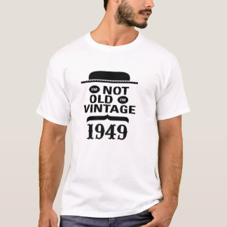 T-shirt Je ne suis pas vieux, j'ai 1949 ans vintage