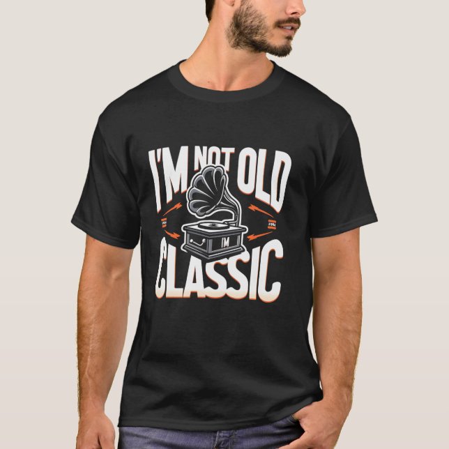 T-shirt Je ne suis pas vieux Je suis classique Funny Gramo (Devant)