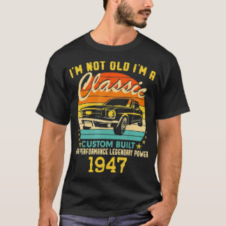 T-shirt Je ne suis pas vieux Je suis un classique Né 1947 