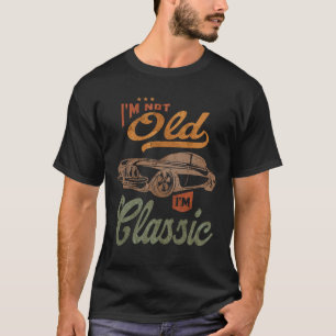 T-shirt Je ne suis pas vieux Je suis Vintage voiture drôle