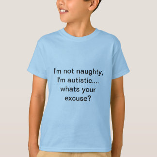 T-shirt Je ne suis pas vilain, je suis autiste. quelle est