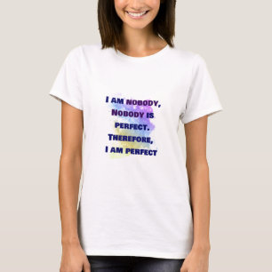 T-shirt Je ne suis personne, personne n'est parfait, Drôle