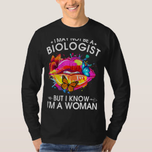 T-shirt Je ne suis peut-être pas biologiste, mais je sais