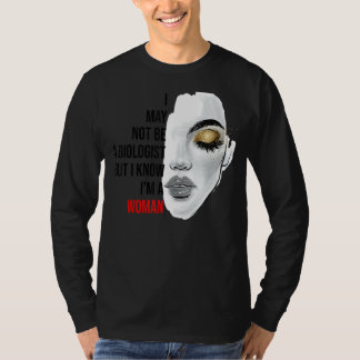 T-shirt Je ne suis peut-être pas biologiste, mais je sais