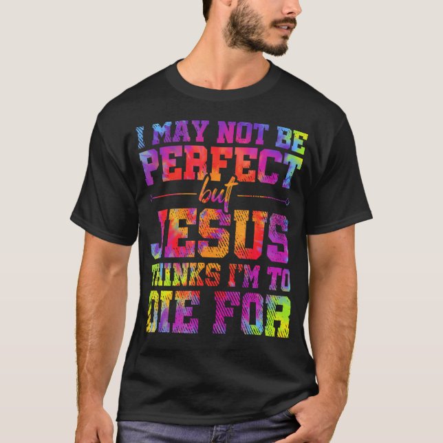 T-shirt Je Ne Suis Peut-Être Pas Parfait, Mais Jésus Chris (Devant)