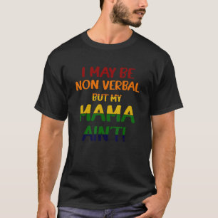 T-shirt Je ne suis peut-être pas verbale, mais ma mère n'e