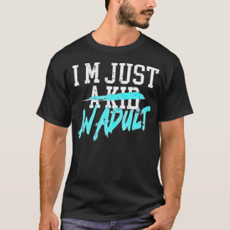 T-shirt Je Ne Suis Qu'Un Enfant Adulte