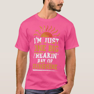 T-shirt Je ne suis qu'un grand Freakin Ray Of Sunshine Sum
