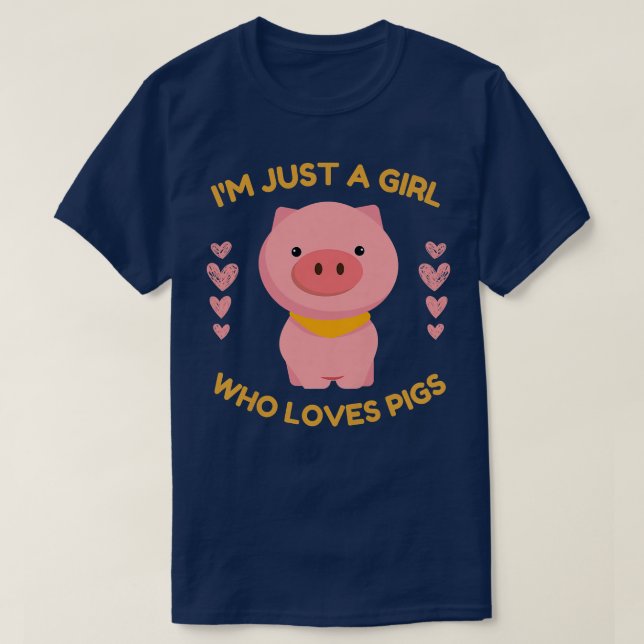 T-shirt Je ne suis qu'une fille qui aime les cochons migno (Design devant)