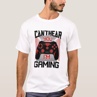 T-shirt Je ne t'entends pas, je joue, citations drôles de