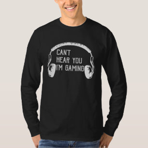 T-shirt Je ne t'entends pas, je joue graphique de jeu vid