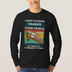T-shirt Je ne tolère pas toujours les gens stupides Paress