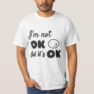 T-shirt Je ne vais pas bien, mais c'est une bonne invitati