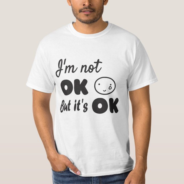 T-shirt Je ne vais pas bien, mais c'est une bonne invitati (Devant)