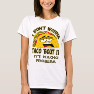 T-shirt Je ne veux pas accès à taco le 'il