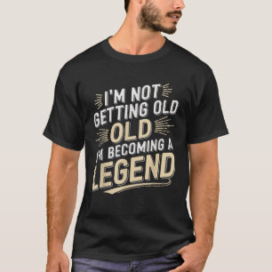 T-shirt Je ne vieillis pas Je deviens une légende Rétro Ap