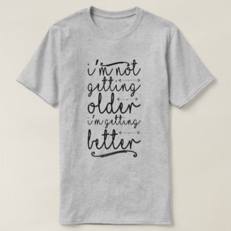 T-shirt Je ne vieillis pas Je m'améliore