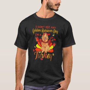 T-shirt Je ne vois pas de chien d'or qui se trie Je suis u