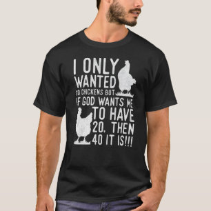 T-shirt Je ne voulais que 10 poulets Éleveur de poulets