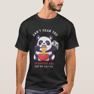 T-shirt Je Ne Vous Entends Pas, Je Joue Et Je Mange Ra Pan