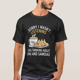 T-shirt Je n'écoutais pas que je pensais à Chai et S
