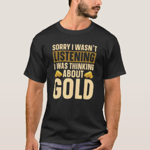 T-shirt Je n'écoutais pas que je pensais à Gold Gol