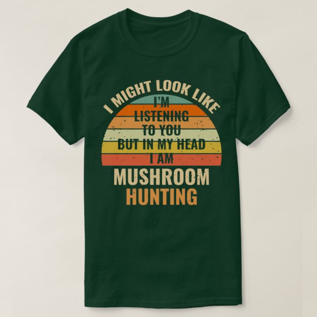 T-shirt Je N'Écoute Pas Dans Ma Tête Chasse Aux Champignon (Design devant)