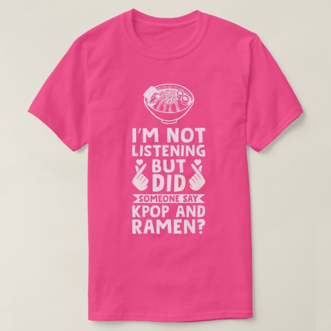 T-shirt Je n'écoute pas, mais Kpop et Ramen Kpop Merch 36 (Design devant)