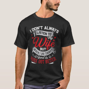 T-shirt Je n'écoute pas toujours ma femme, mais quand je m