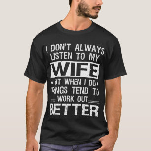 T-shirt Je n'écoute pas toujours mon mari drôle de femme