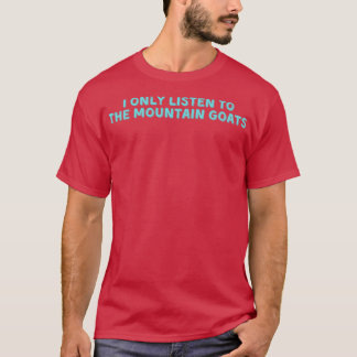 T-shirt je n'écoute que les chèvres de montagne