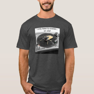 T-shirt Je n'écoute que les cigales sur le vinyle