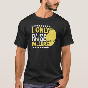 T-shirt Je n'élève que des Ballers Maman de softball Joueu