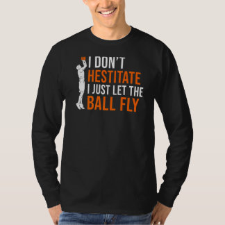 T-shirt Je N'Hésiterai Pas À Laisser Le Ball Voler Basketb