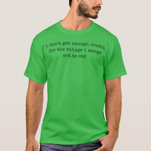 T-shirt Je n'obtiens pas assez de crédit pour les choses q