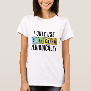 T-shirt Je N'Utilise Le Sarcasme Que Périodiquement