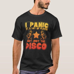 T-shirt Je Panique À Beaucoup D'Endroits. Pas Seulement La