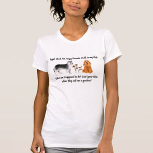 T-shirt "Je parle à mes chiens" pour femmes