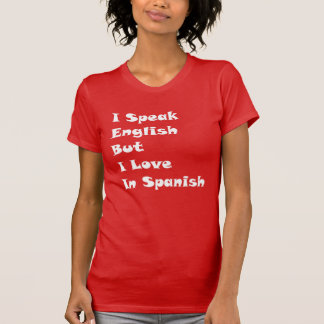 T-shirt Je Parle Anglais Mais J'Aime En Espagnol