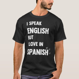 T-shirt Je Parle Anglais Mais J'Aime En Espagnol