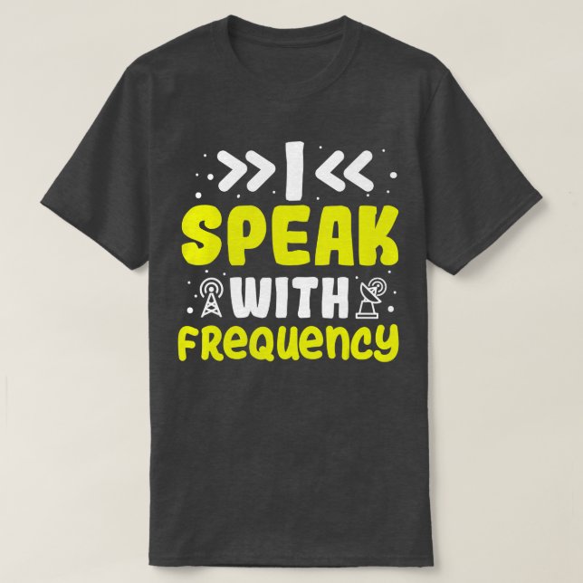 T-shirt Je Parle Avec Fréquence Radio Amateur Radio Ham Ra (Design devant)