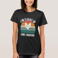 Je parle couramment le langage de la volaille
