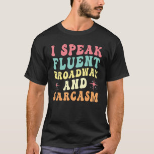 T-shirt Je Parle Fluent Broadway Et Sarcasme