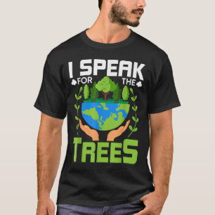 T-shirt Je parle pour les arbres - Protection de l'environ
